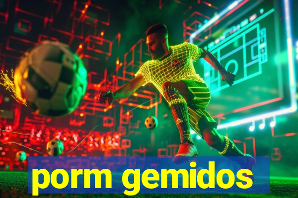 porm gemidos
